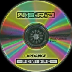 N.E.R.D - LAPDANCE // MICHAEL REMIX