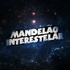 MANDELÃO INTERESTELAR / QUANDO O SOL CHEGAR - DJ BIEL SB