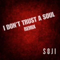 Disco Lines - I Don't Trust A Soul (SOJI Remix)