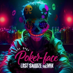Lady Gaga - Pokerface (Last Snooze Techno Remix)