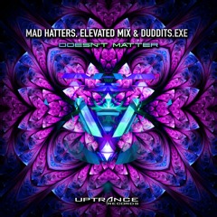 Mad Hatters, Elevated Mix & Duddits.exe - Doesn't Matter (Original Mix)
