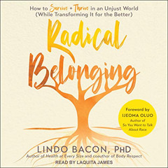 DOWNLOAD EBOOK 💞 Radical Belonging: How to Survive and Thrive in an Unjust World (Wh