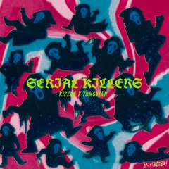 RipZue & YungDyan - Serial Killers