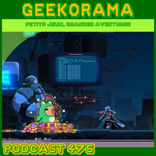 Épisode 476 GeekOrama - blazblue entropy effect & CapybaraGo | le Basic