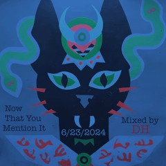 Now That You Mention It