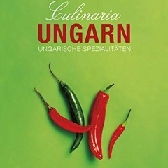 DOWNLOAD FREE EBOOK Culinaria Ungarn: Ungarische Spezialitäten