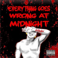 Everything Goes Wrong At Midnight Vol. 1