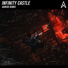 Infinity Castle (Aurede Remix)