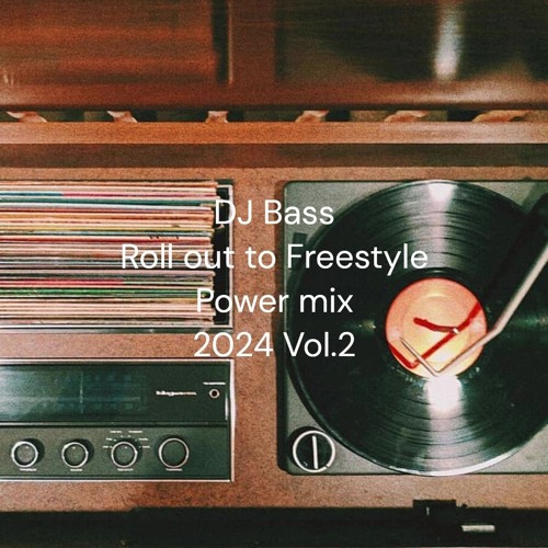 Roll Out To Freestyle Powermix 2024 Vol 2