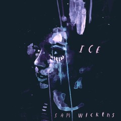 ICE (Radio Edit) - by Sam Wickens