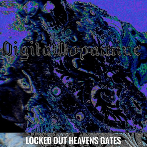 LOCKED OUT HEAVENS GATES