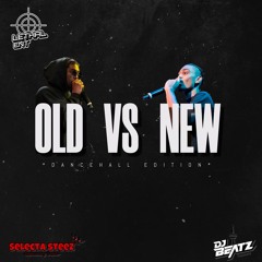 [TEAM LETHAL] NEW vs OLD **DANCEHALL EDITION**