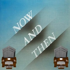 Now And Then (The Beatles) Organ Cover