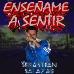 ENSÉÑAME A SENTIR (MASHUP)