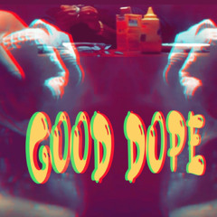 GOOD DOPE
