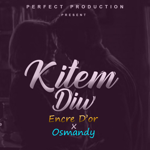 Kitem diw - Encre D'or ft Osmandy