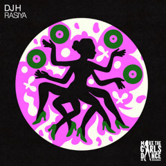 DJ H - Rasiya [Make The Girls Dance Records]