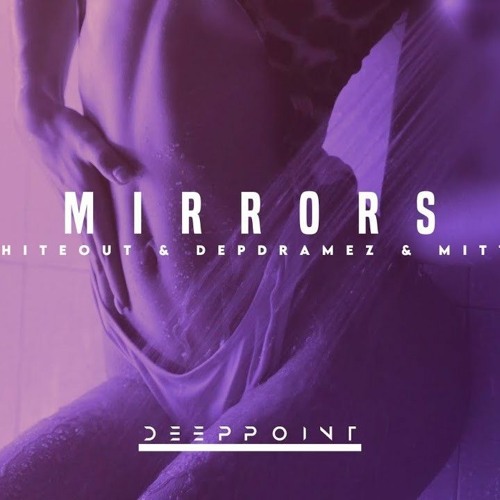 Whiteout Feat. Depdramez & Mitti - Mirrors (Arkadiy Trifon Remix)