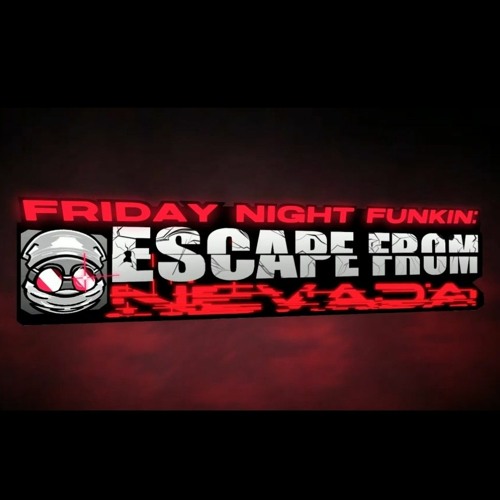 FNF Escape From Nevada: Armaggedon