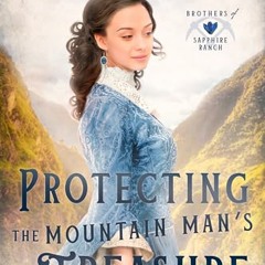 PDF Protecting the Mountain Man's Treasure (Brothers of Sapphire Ranch, #3) DOWNLOAD BOOK - 87kwdWPHA7