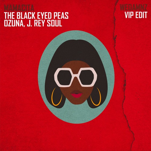Black Eyed Peas, Ozuna, J. Rey Soul - MAMACITA (WeDamnz VIP Edit)