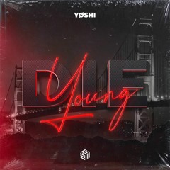 YØSHI - Die Young