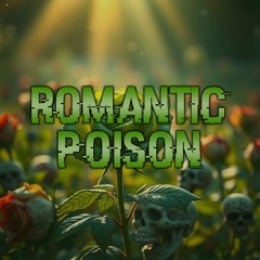 Romantic Poison