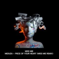 Meduza - Piece Of Your Heart (Miss Mie Remix) (FREE DOWNLOAD)