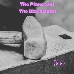 The Piano And The Blacksmith