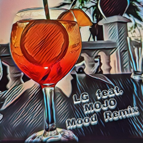MOJO feat. LG - Mood (Remix)