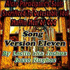 Altar Participant's Souls Sacrificed To Detestable Idol Muffin Men Of Gog Song V11