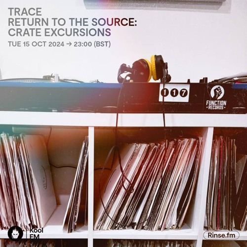 Trace: Return to the Source - Kool FM (15.10.24)