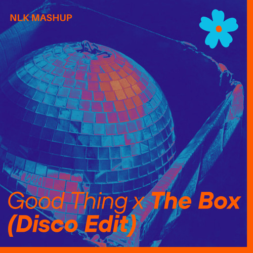 Good Thing x THE BOX (NLK Disco Edit)