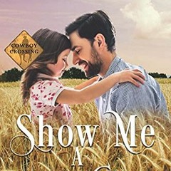 [Get] PDF 📔 Show Me a Second Chance (Cowboy Crossing Romances Book 2) by  Alexa Verd