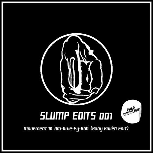 Movement 16 'Um - Owe - Ey - Ahh' (Baby Rollén Edit) [SLUMP Edits]