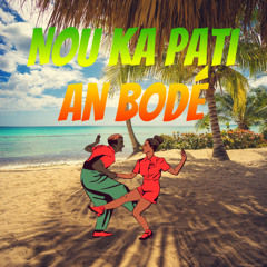 Nou Ka Pati An Bodé