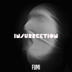FUMI - INSURRECTION