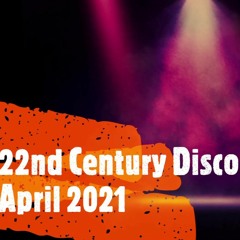 Nudisco & Funky House 22nd Century Disco April 2021 Vol 4