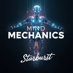 Mind Mechanics - Starburst (Original Mix)