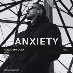 TP22 - ANXIETY | @TECHSOULPODCAST