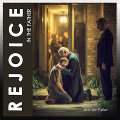 Rejoice in the Father