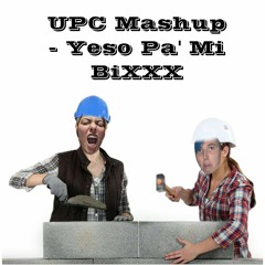 UPC - Yeso pa' mi Bixx (mashup) FREE