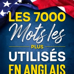 Les 7000 Mots les Plus Utilisés en Anglais: Le Guide Facile pour les Débutants pour Apprendre à Parler l'Anglais avec des Phrases Courantes, des Dialogues et un Vocabulaire Complet (French Edition)  en format mobi - ZoS2vDsCbw