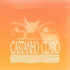 Felterz, Roaz, omaxsonreal - Castanho Claro