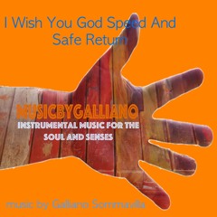 (I Wish You) God Speed And Safe Return (REDUX)