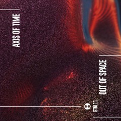 Axis Of Time - Out Of Space - BTNL11