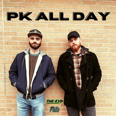 PK All Day (Pats & The KYD)