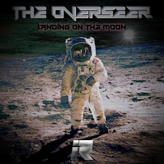 THE OVERSEER - LANDING ON THE MOON (OUT NOW)