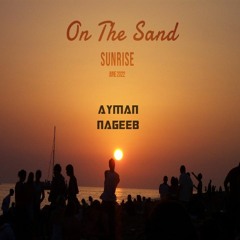Ayman Nageeb _On The Sand _ Sunrise [June2022]