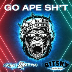 Agent Zero x Bitsky - Go Ape Sh*t